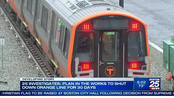 25 Investigates: MBTA planning 30-day shutdown of Orange Line to conduct maintenance