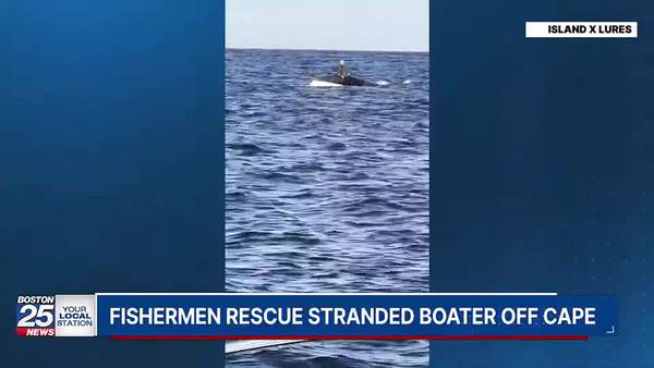 Fishermen rescue stranded boater off Cape Cod 